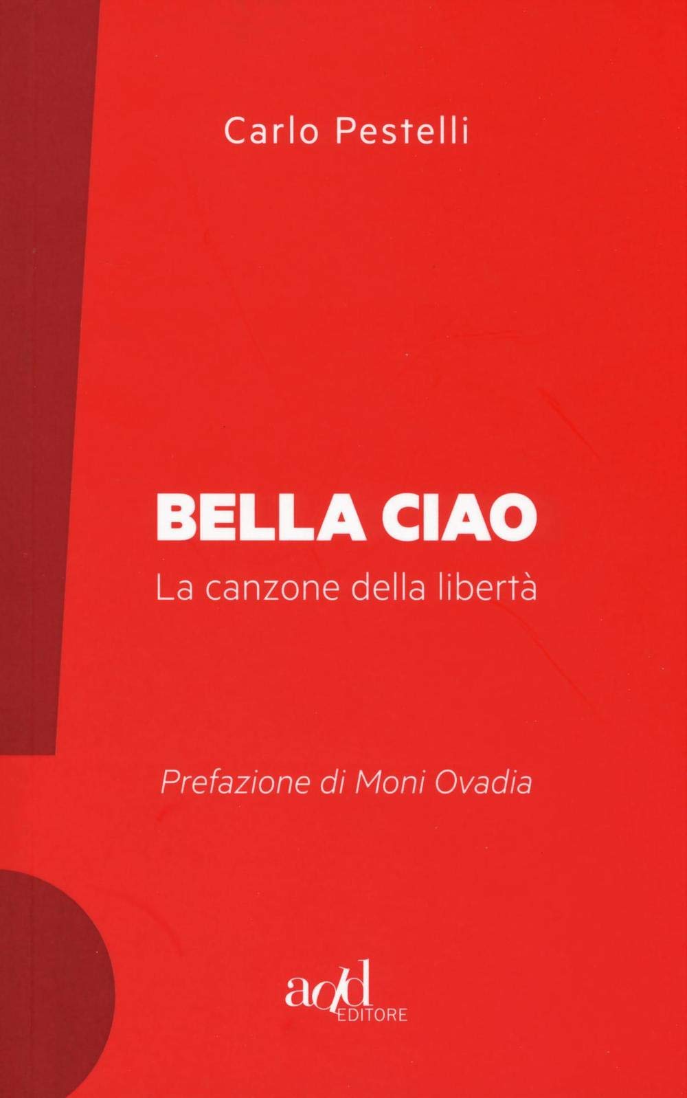 Bella ciao. La canzone della libertà