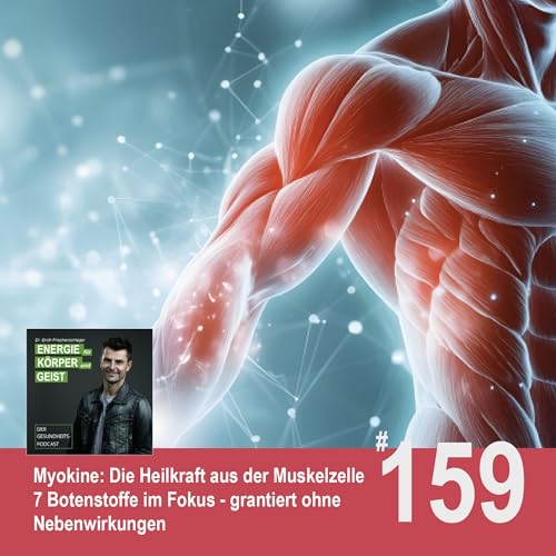 EKG_159: Myokine - Die Heilkraft aus der Muskelzelle, garantiert ohne Nebenwirkungen