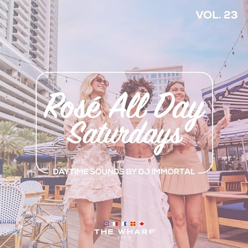 Rosé All Day Saturdays Vol. 23 - Daytime Vibes