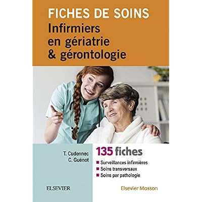Fiches de soins infirmiers en g&eacute;riatrie et g&eacute;rontologie