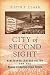City of Second Sight: Nineteenth-Century Boston and the Making of American Visual Culture