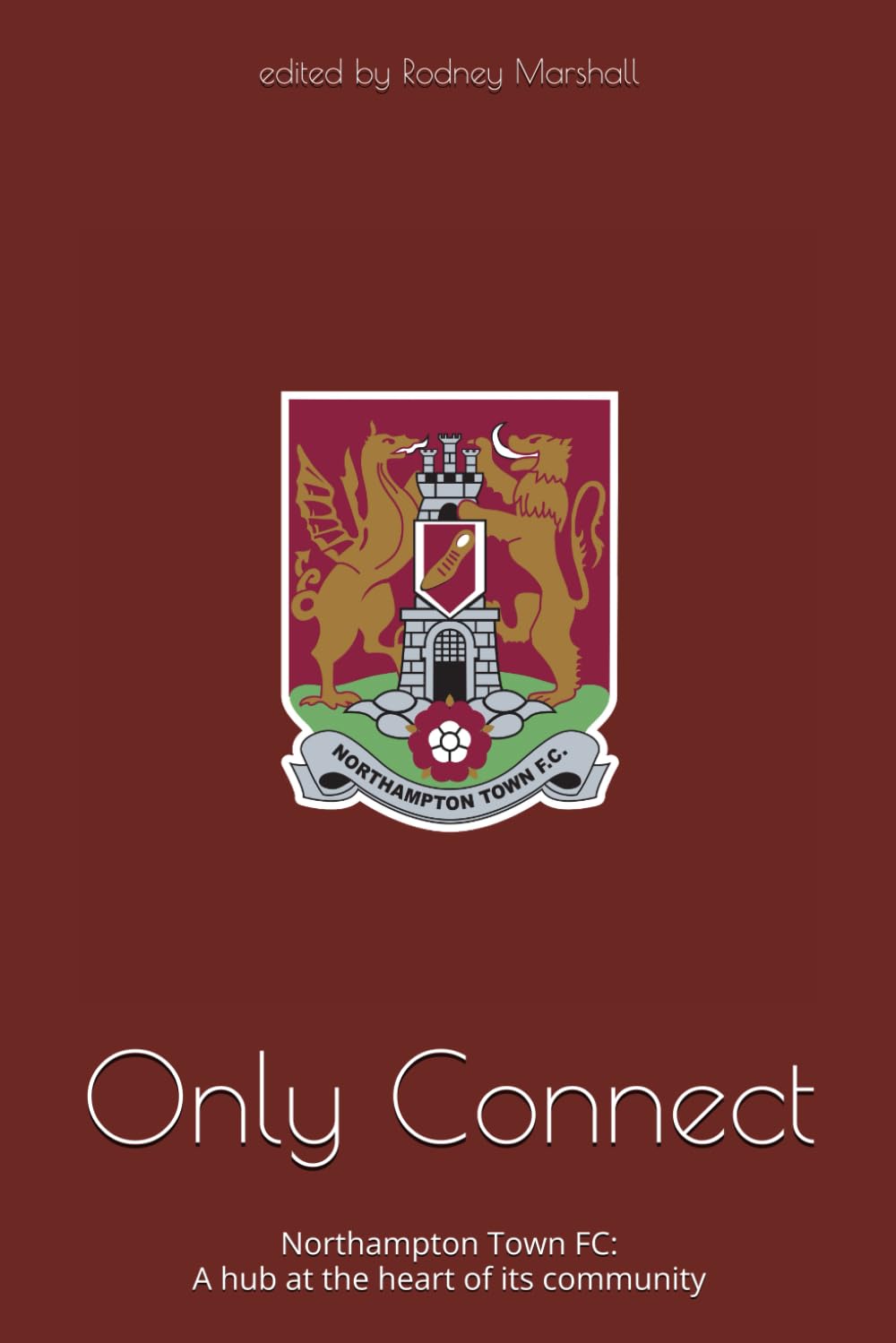 Only Connect: Northampton Town FC: A hub at the heart of its community