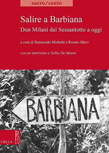 Salire a Barbiana: Don Milani Dal Sessantotto a Oggi: 24 (Sacro/Santo)