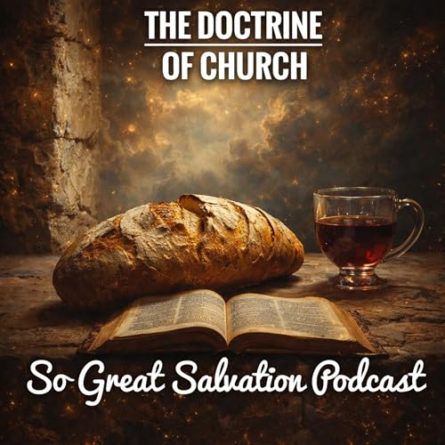 So Great Salvation S11E5 Church Pt 5: Government / Ecclesiastical Polity