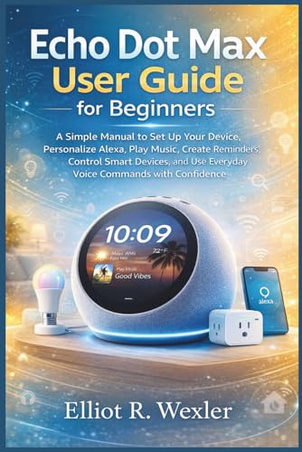 Echo Dot Max User Guide for Beginners: A Simple Manual to Set Up Your Device, Personalize Alexa, Play Music, Create Reminders, Control Smart Devices, ... Device Guides for Seniors and beginners) image 2