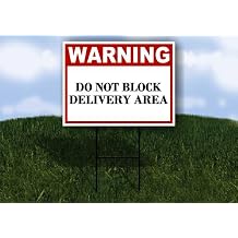 Do Not Block Delivery Area Warning 1 Single Sided 18x24 in. Yard Road Sign w/Stand