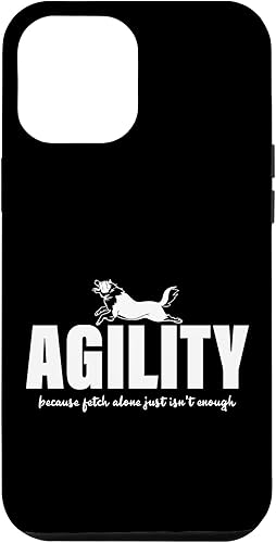 iPhone 14 Plus Dog Agility Because Fetch Alone Just Isn't Enough Owner Gift Case
