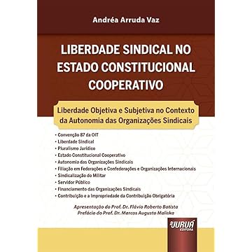 Capa do livro Liberdade Sindical no Estado Constitucional Cooperativo - Liberdade Objetiva e Subjetiva no Contexto da Autonomia das Organizações Sindicais