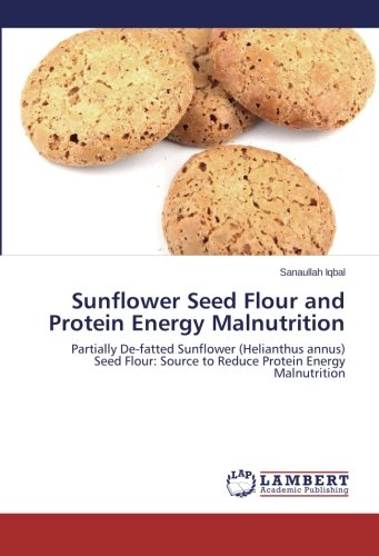 Sunflower Seed Flour and Protein Energy Malnutrition