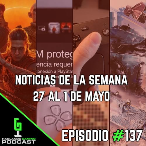 🎮 Hablando Gaming Podcast Noticias de la Semana 27 al 1 de Mayo 2026 - Episodio #137