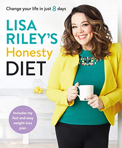 Lisa Riley's Honesty Diet: Change your life in