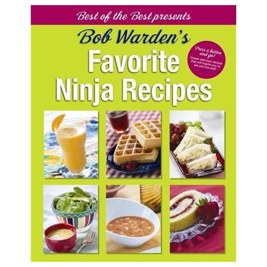 Bob Warden's Favorite Ninja Recipes (Best of the Best Presents)
