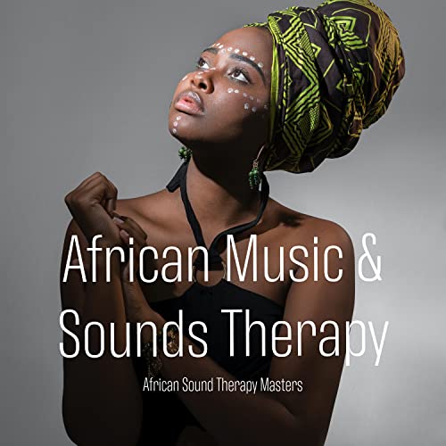 Amazon Music Unlimited African Sound Therapy Masters 『African Music & Sounds Therapy』