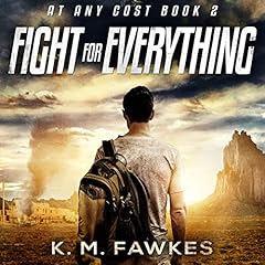 Fight for Everything Audiobook By K.M. Fawkes cover art