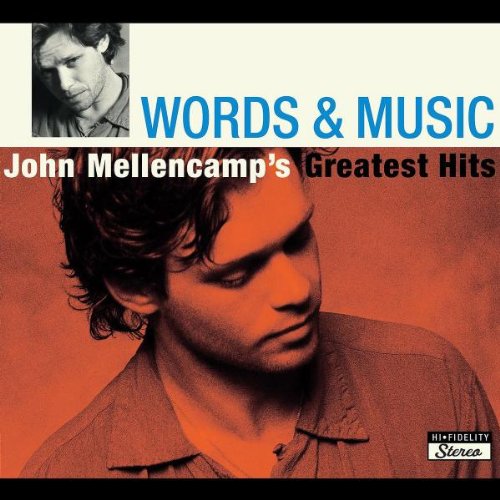 Words & Music: John Mellencamp's Greatest Hits Words & Music: John Mellencamp's Greatest Hits