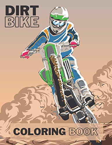 Dirt Bike Coloring Book: Fun Learning and Dirt Bike Colouring Book For Kids or Adults Motocross Vechiles