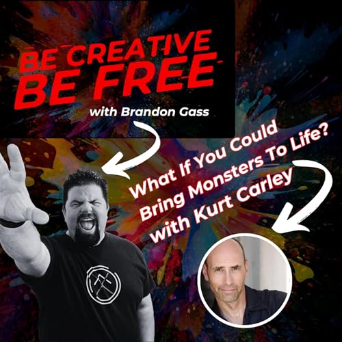 005: What If You Could Bring Monsters To Life? with Kurt Carley