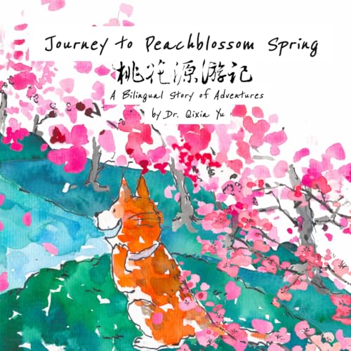 Journey to Peachblossom Spring: A Bilingual Story of Adventures (Mandarin Storybooks for Kids)