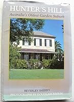 Hunter's Hill: Australia's Oldest Garden Suburb 0949290890 Book Cover