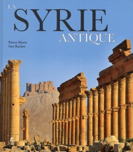 La Syrie Antique manuel indispensable pour etudiants en histoire ancienne