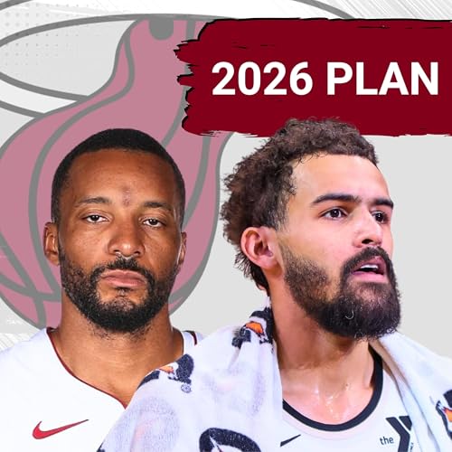 How Miami Heat's 2026 EVOLVED After Eventful Offseason | Is Trae Young a Target? Podcast Por arte de portada