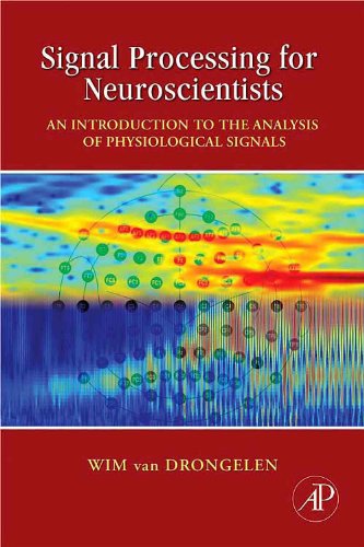 Signal Processing for Neuroscientists: An Introduction...