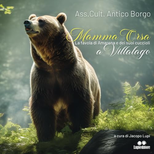 MAMMA ORSA: La favola di Amarena e dei suoi cuccioli a Villalago