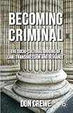 Becoming Criminal: The Socio-Cultural Origins of Law, Transgression, and Deviance