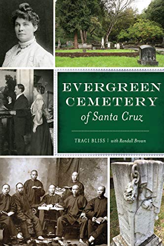 Evergreen Cemetery of Santa Cruz (By: Traci Bliss)