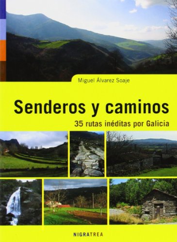 Senderos y caminos : 35 rutas inéditas por Galicia