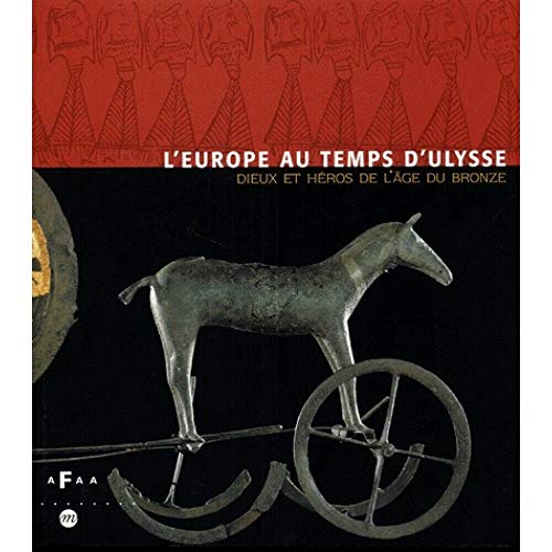 Télécharger L'EUROPE AU TEMPS D'ULYSSE. Dieux et héros de l'âge du bronze Livre PDF Gratuit