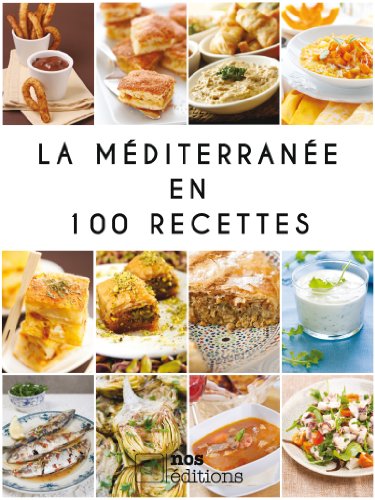 Télécharger La Méditerranée en 100 recettes Livre PDF Gratuit