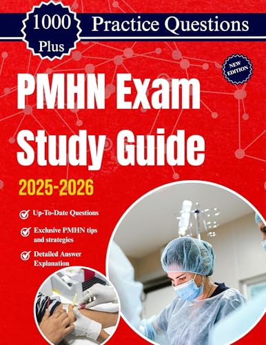 PMHN Exam Study Guide 2025-2026 : 1000 Practice Test Prep Questions to Help You Conquer Your Exams With Ease