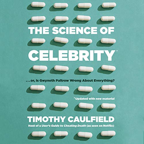 The Science of Celebrity...or Is Gwyneth Paltrow Wrong About Everything? by Timothy Caulfield episode artwork