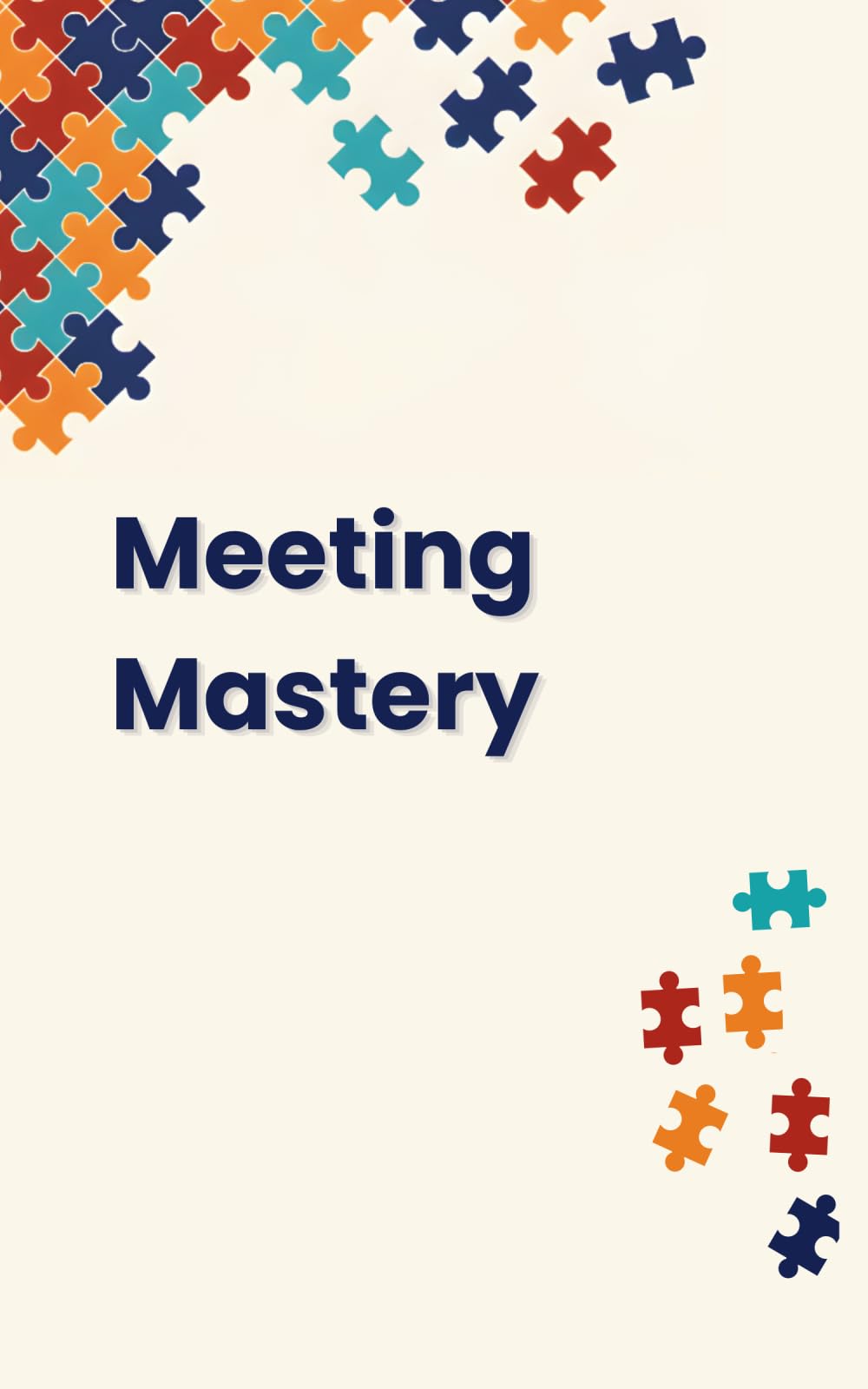 Meeting Mastery: Agenda, Notes & Action Items for Productive Professionals