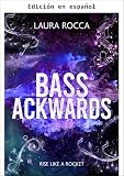 Bajo al revés (Como un cohete nº 3) (Spanish Edition)