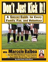 Don't Just Kick It w/Marcelo Balboa 0978785304 Book Cover