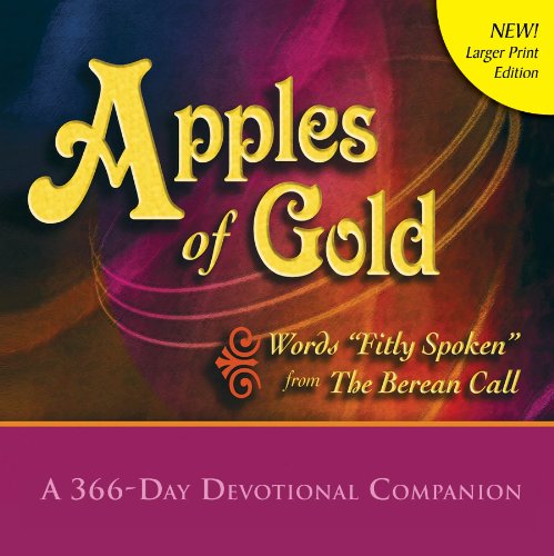 Apples of Gold (Large Print): Words "Fitly Spoken" from The Berean Call / A 366-Day Devotional Companion