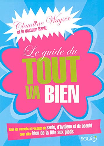 Télécharger Le guide du tout va bien Livre eBook France