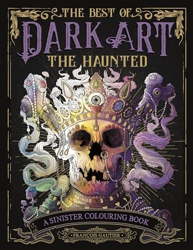 The best of dark art: the haunted: a sinister colouring book