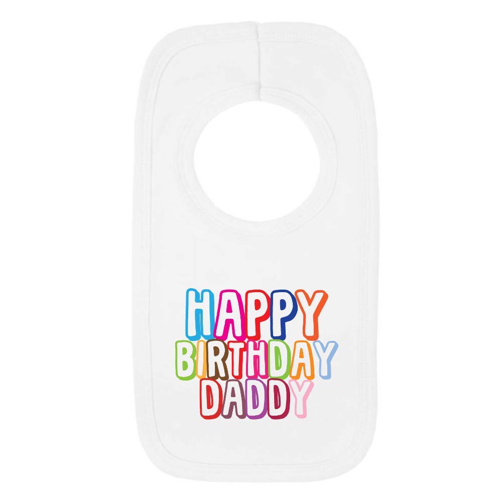 Kickass Tees Happy Birthday Daddy 1 Baby Bib One Size White Sweet Cute Announcement