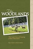 The Woodlands: The Inside Story of Creating a Better Hometown
