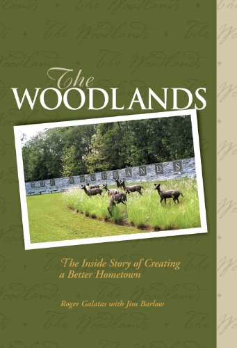 The Woodlands: The Inside Story of Creating a Better Hometown