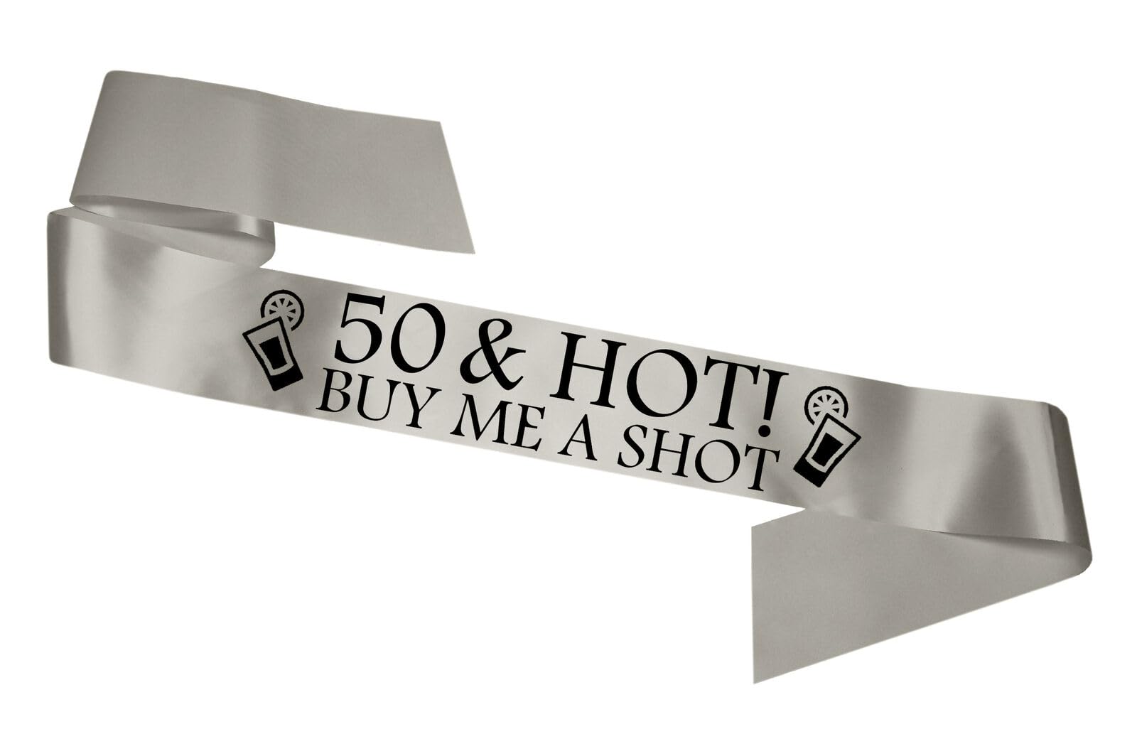 '50 & Hot - Buy me a Shot!' Party Sash 50th Birthday Night Going Out Sashes Accessory Gift Badge Novelty - Silver