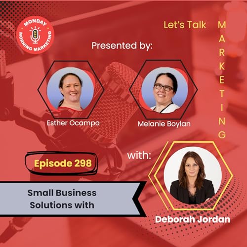 Episode 298 - Small Business Solutions with Deborah Jordan cover art