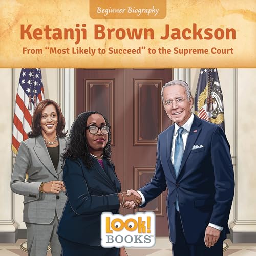 Ketanji Brown Jackson: From "Most Likely to Succeed" to the Supreme Court (Beginner Biography (LOOK! Books ™))