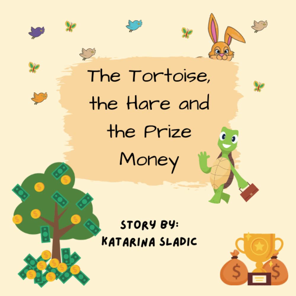The Tortoise, the Hare and the Prize Money: Children's book about Financial Literacy