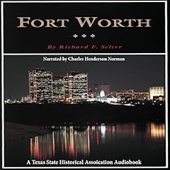Couverture de Fort Worth: A Texas Original! (Fred Rider Cotten Popular History Series)