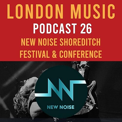 Couverture de New Noise Shoreditch Festival & Conference 2022