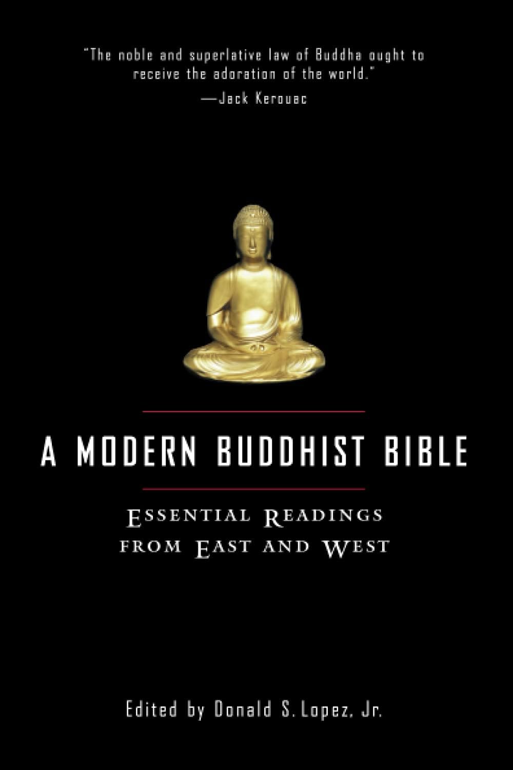 A Modern Buddhist Bible: Essential Readings from East and West